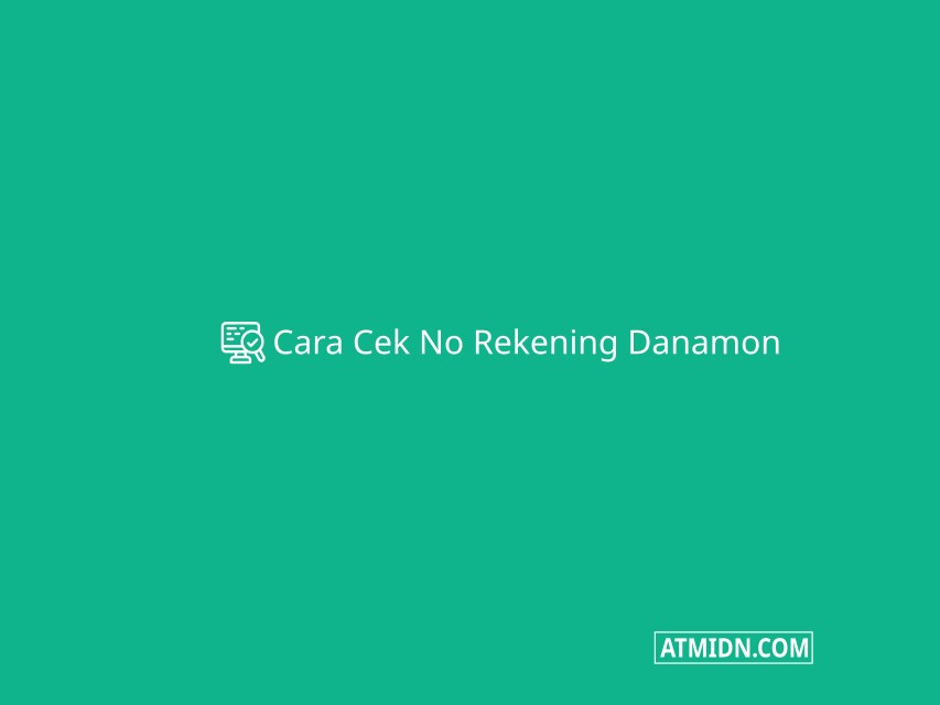 Cara Cek No Rekening Danamon